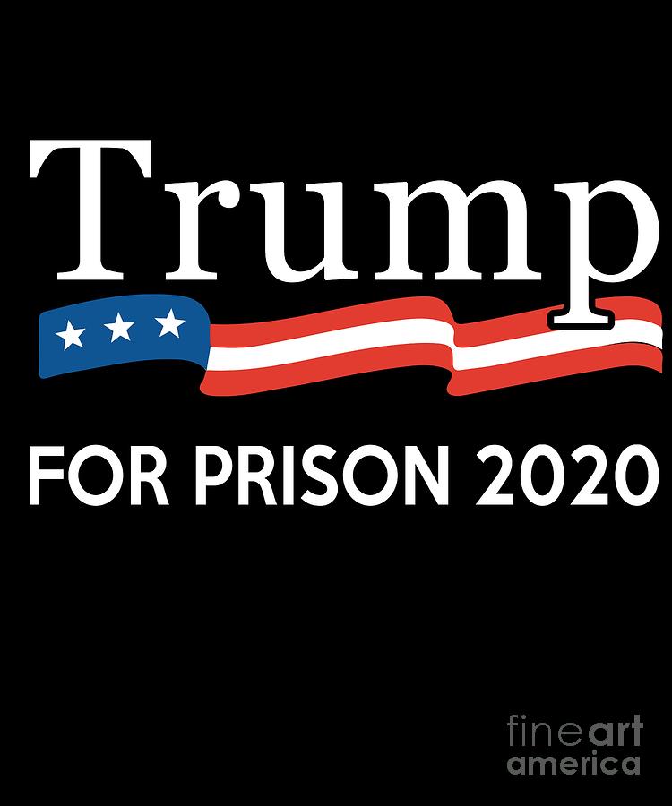 trump-for-prison-2020-flippin-sweet-gear.jpg